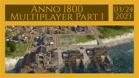 Is Anno 1800 Multiplayer: A Journey Through Time and Strategy